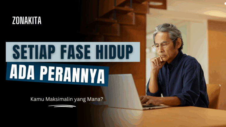 Setiap Fase Hidup Ada Perannya. Kamu Lagi Maksimalin yang Mana?
